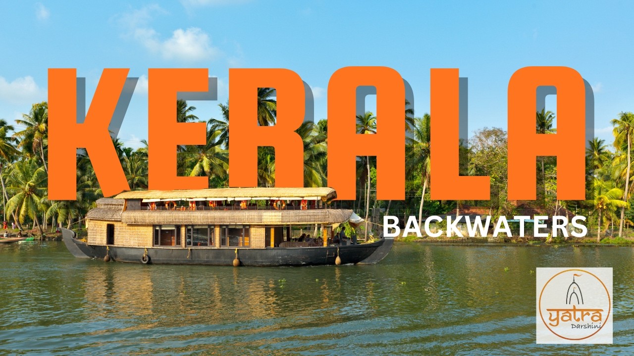 The Real Kerala: Exploring Hidden Backwaters by Boat| Yatra Darshini
