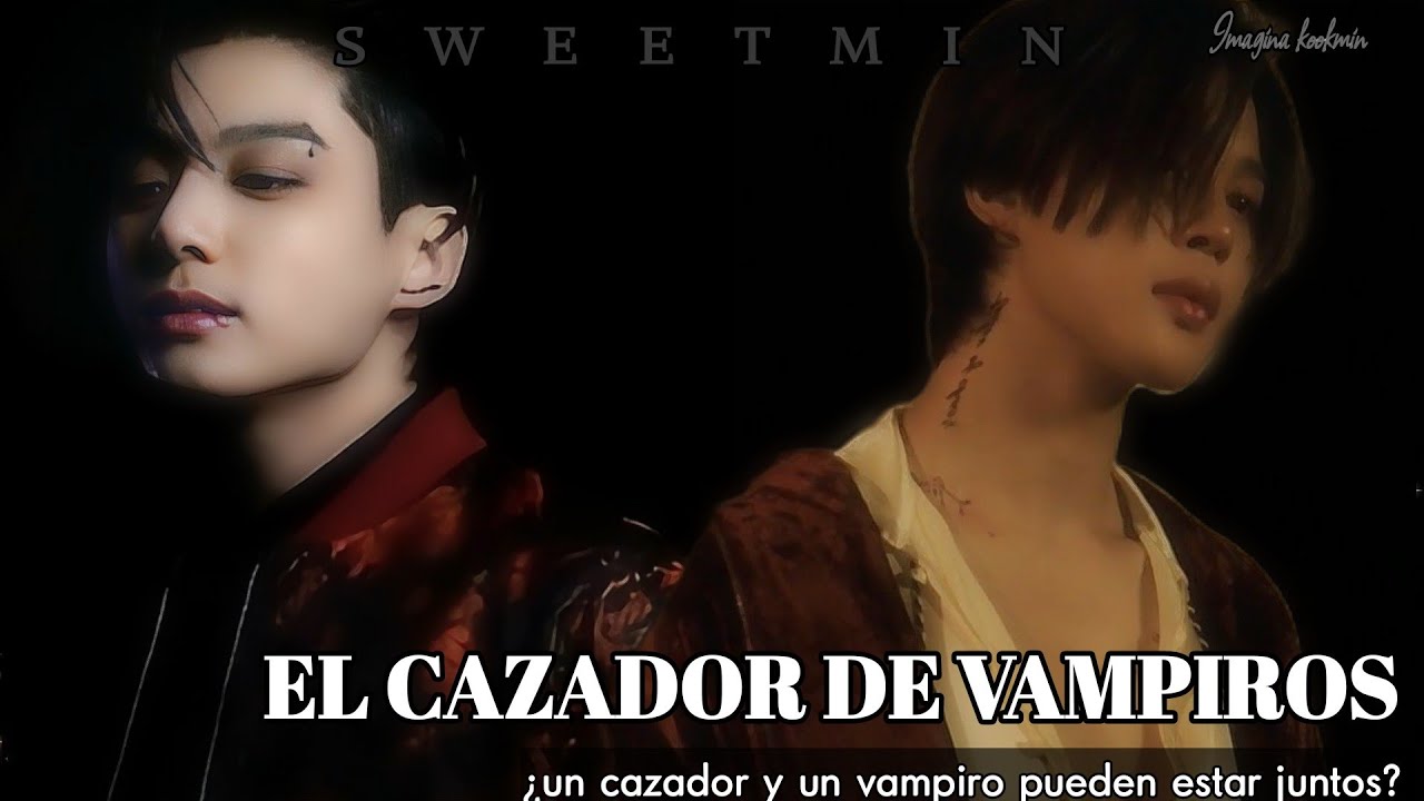 EL CAZADOR DE VAMPIROS - Imagina Kookmin-(Cap.Único) especial de 2k de Halloween