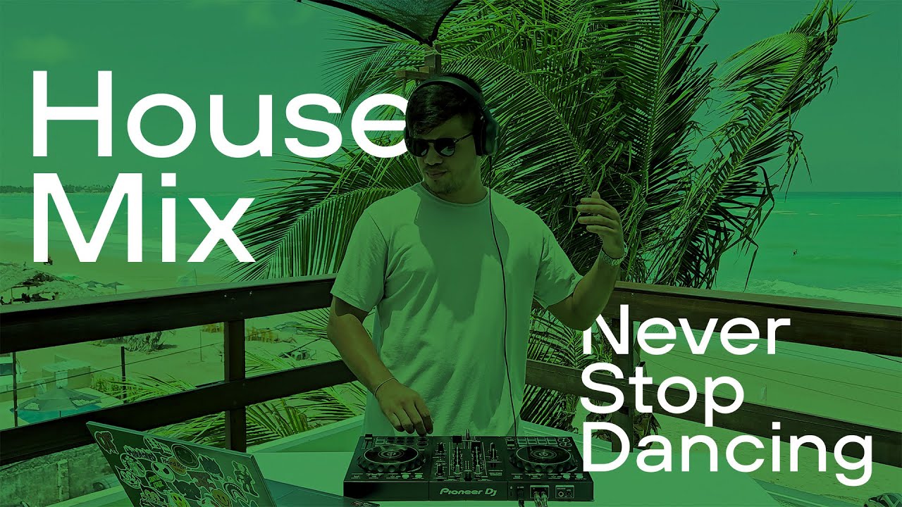 Nezt - House Mix - Never Stop Dancing 1