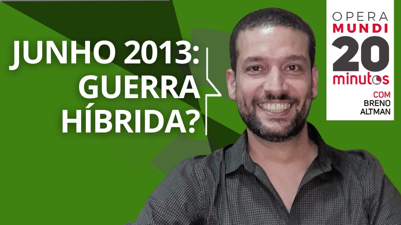 JUNHO 2013: GUERRA HÍBRIDA? - MATEUS MENDES - Programa 20 Minutos