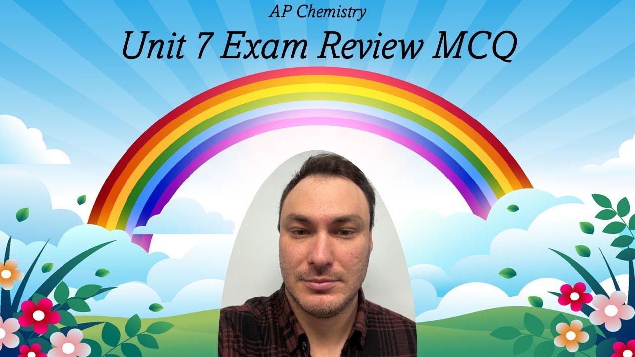AP Chemistry Exam 7 Review MCQ