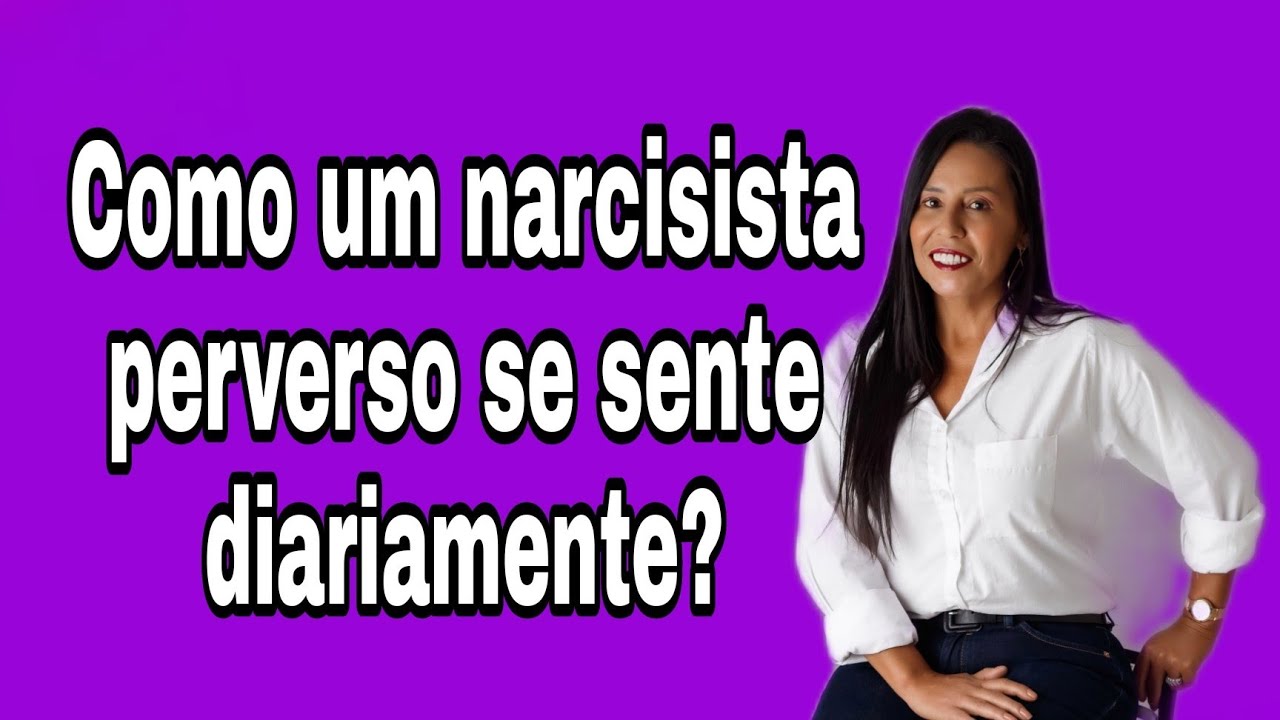 Como um narcisista perverso se sente diariamente?#narcisista