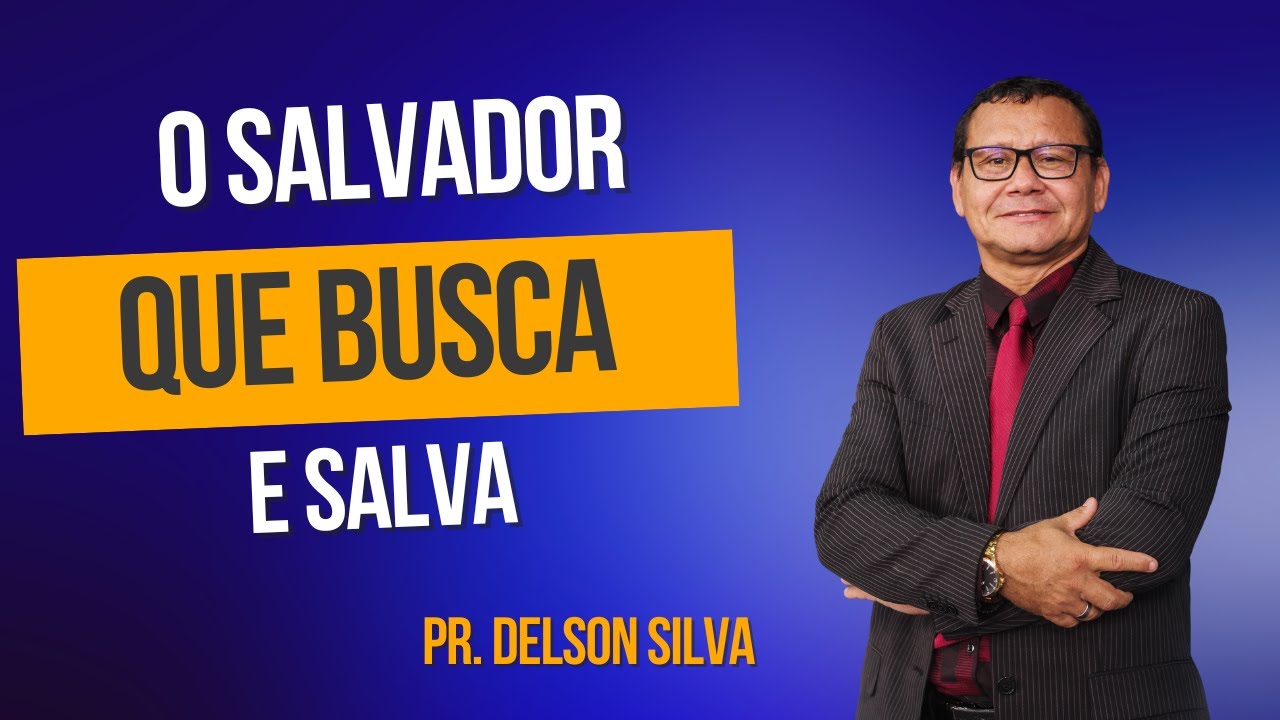 O SALVADOR QUE BUSCA E SALVA