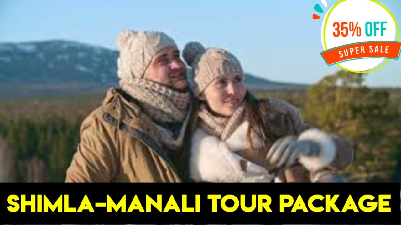 Shimla Manali Tour Package &ndash; 5 Nights/6 Days Full Travel Guide | Trip Itinerary, Budget & Top Places