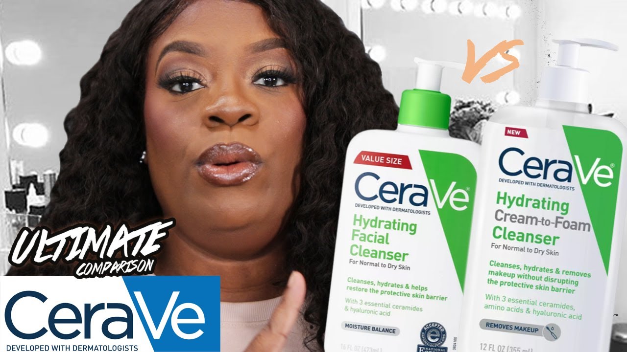 CeraVe Cream to foam cleanser vs Hydrating cleanser