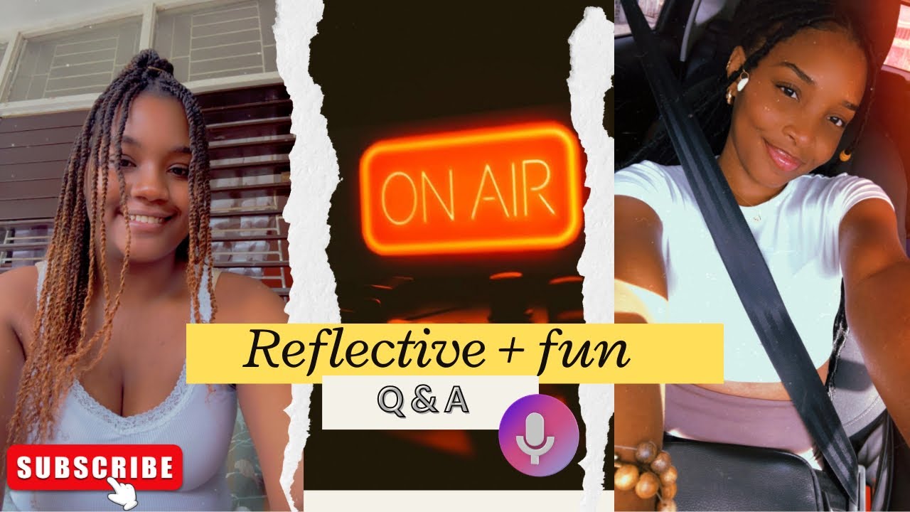 Reflective & Fun Question & Answers + chit chat 