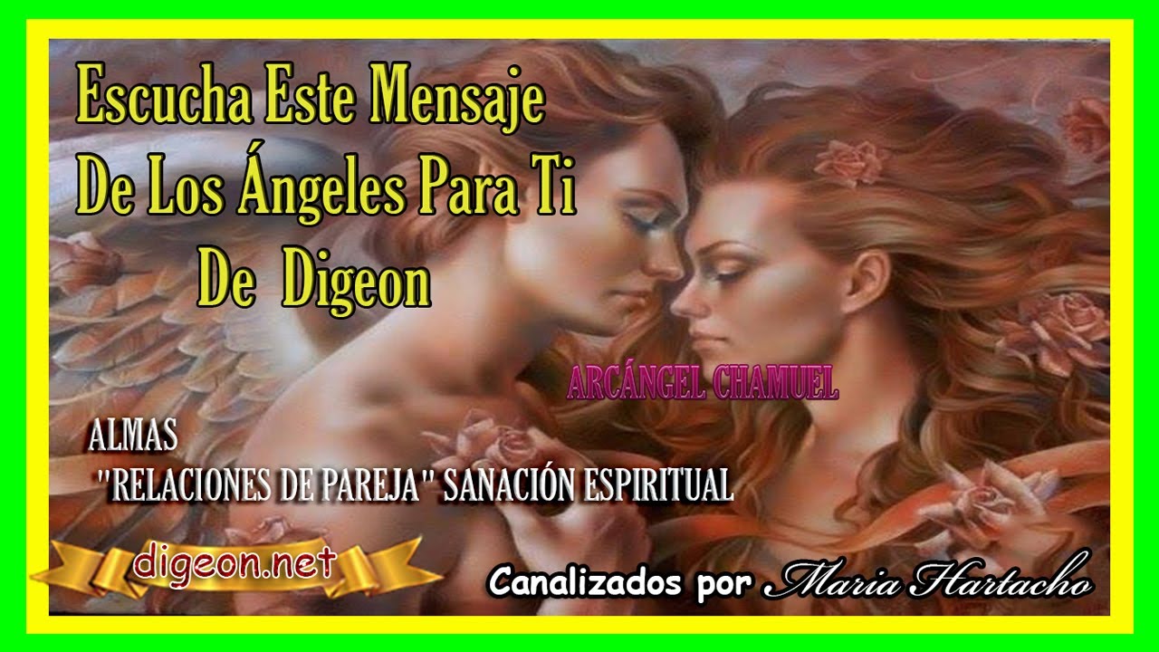 MENSAJE de los ÁNGELES PARA TI DIGEON💌ARCÁNGEL CHAMUEL💌💥ALMAS💥RELACIONES DE PAREJA💥