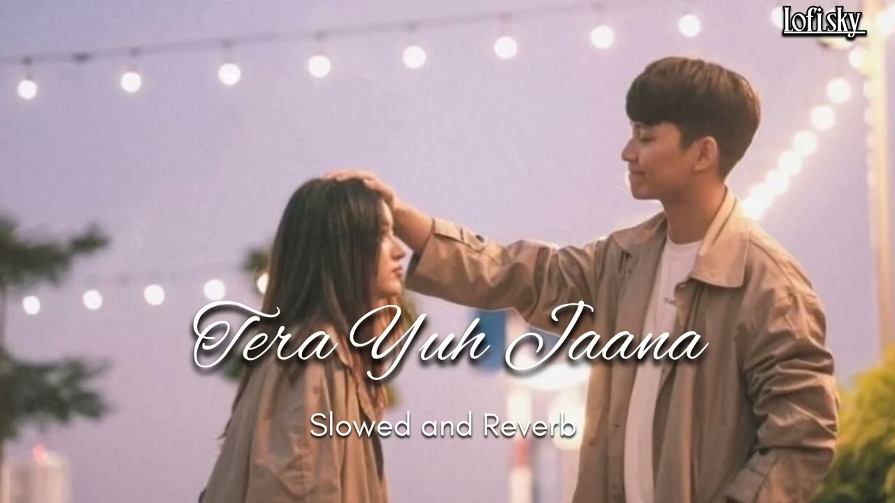 Tera Yun Jaana || Slowed and reverb || Ai lofi song || love lofi song || in 2026