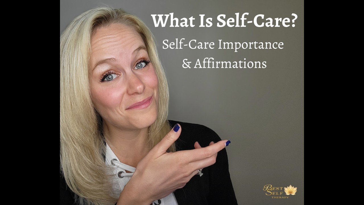 What Is Self-Care?: Self-Care Importance & Affirmations