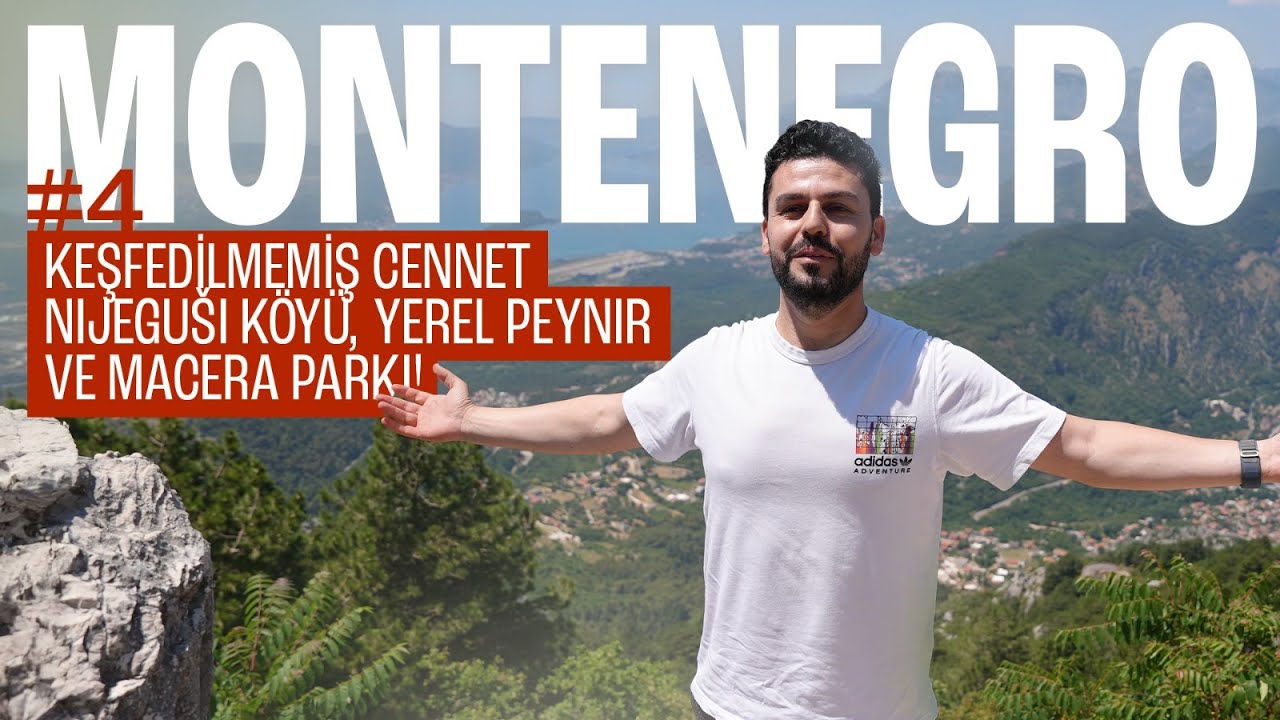 Montenegro 4.Bölüm | Karadağ’da Keşfedilmemiş Cennet: Nijeguši Köyü, Yerel Peynir ve Macera Parkı!