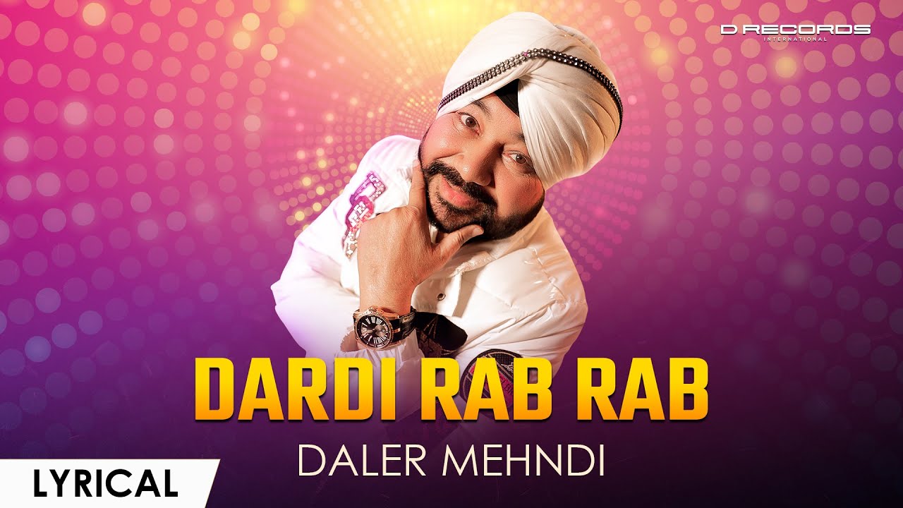 Dardi Rab Rab Kardi | Lyrical Video | Daler Mehndi | Soulful Punjabi Song
