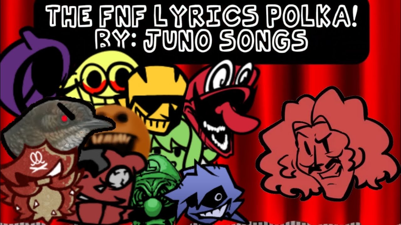The FNF Lyrics Polka! By Juno Songs (but I edited aethos into it)