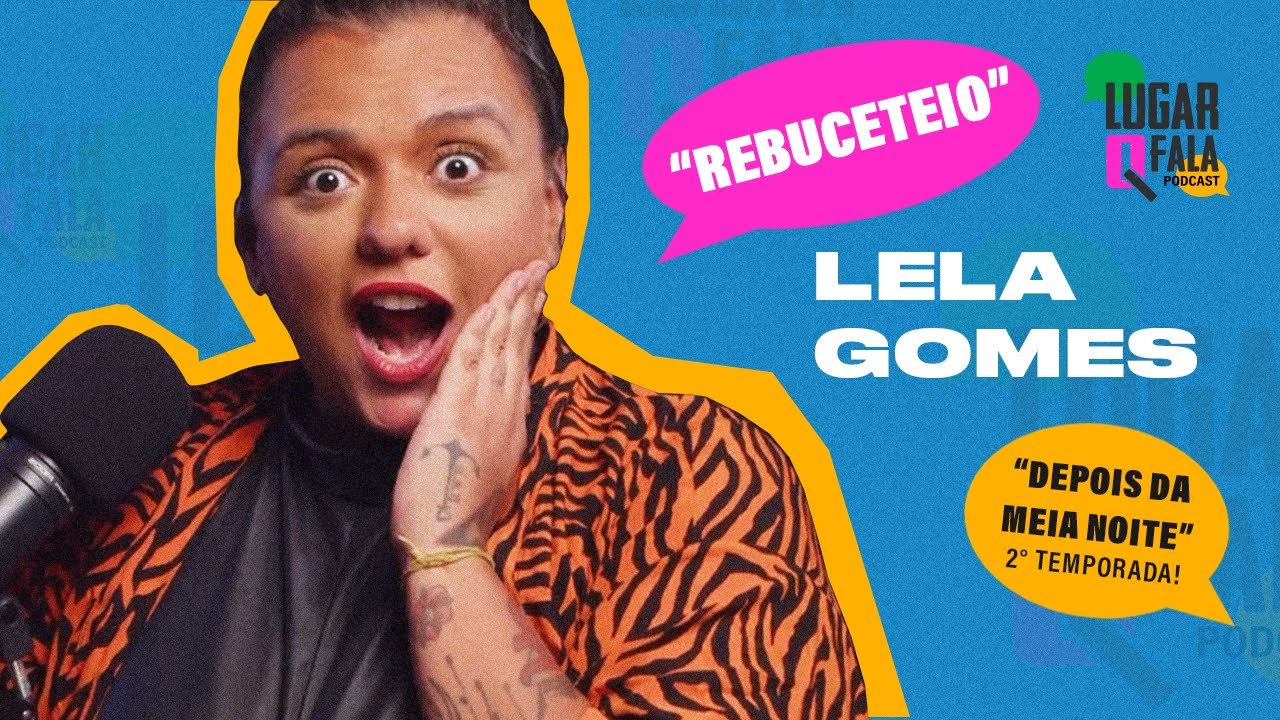 Depois da Meia Noite: Lela Gomes criou a série LGBT sáfica do momento | Lugar Q Fala Podcast #4