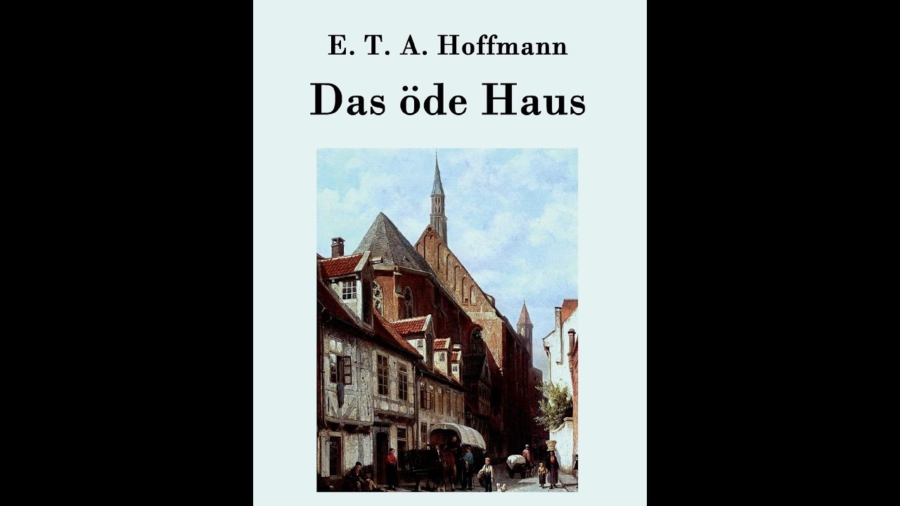 E.T.A. Hoffmann &ndash; Das &ouml;de Haus | Grusel-H&ouml;rbuch deutsch | H&ouml;rGut Klassiker