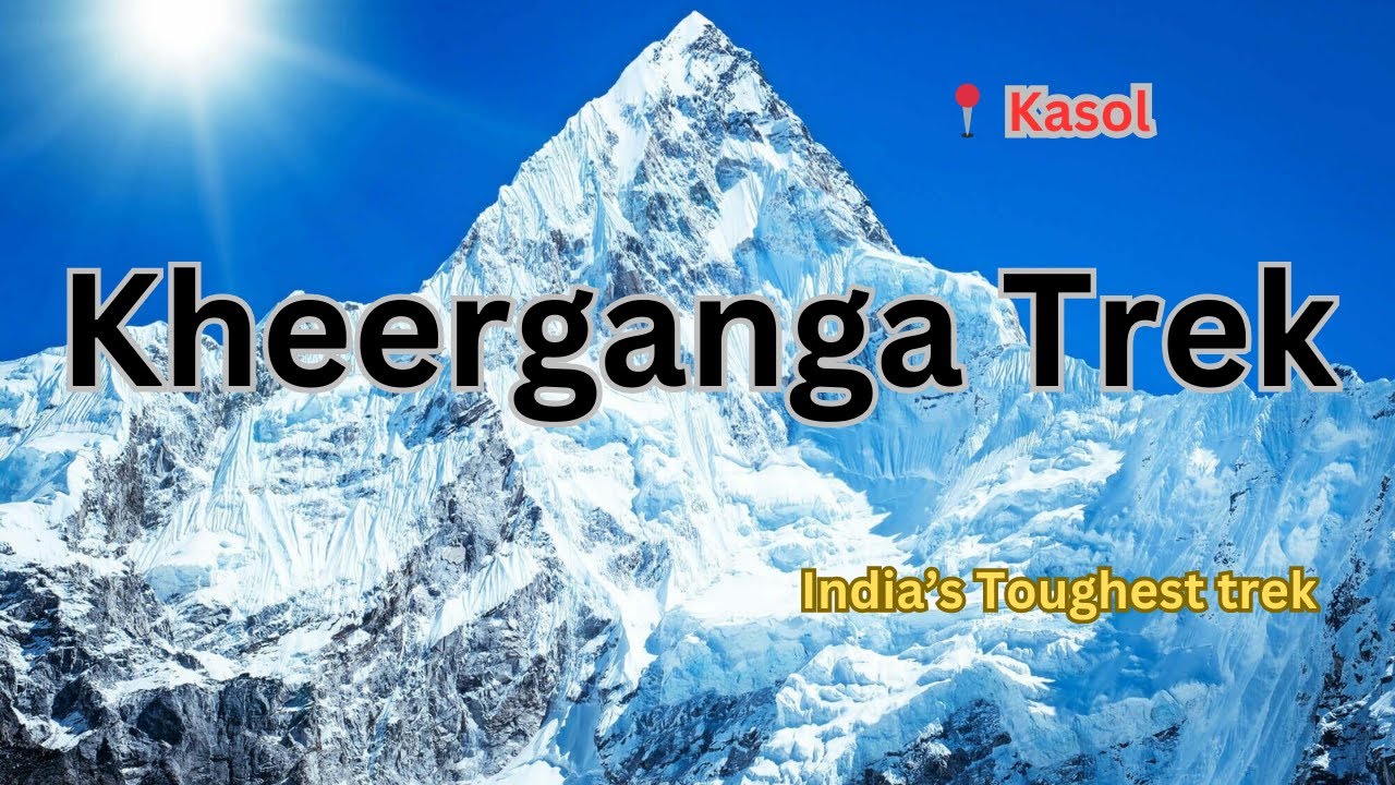 Kheer Ganga Trek: Unveiling Kasol's Hidden Gem | Best Trekking Place in India! 🥾✨