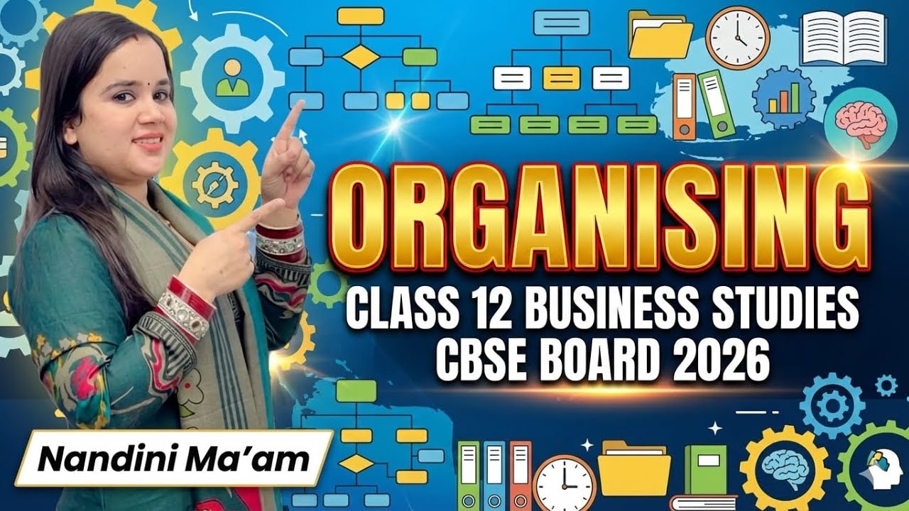 ONE SHOT REVISION OF ORGANISING | CLASS 12TH BUSINESS STUDIES | BY NANDINI MA'AM
