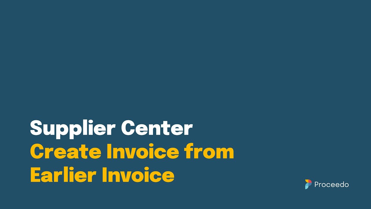 Proceedo Supplier Center | Create from Earlier Invoice