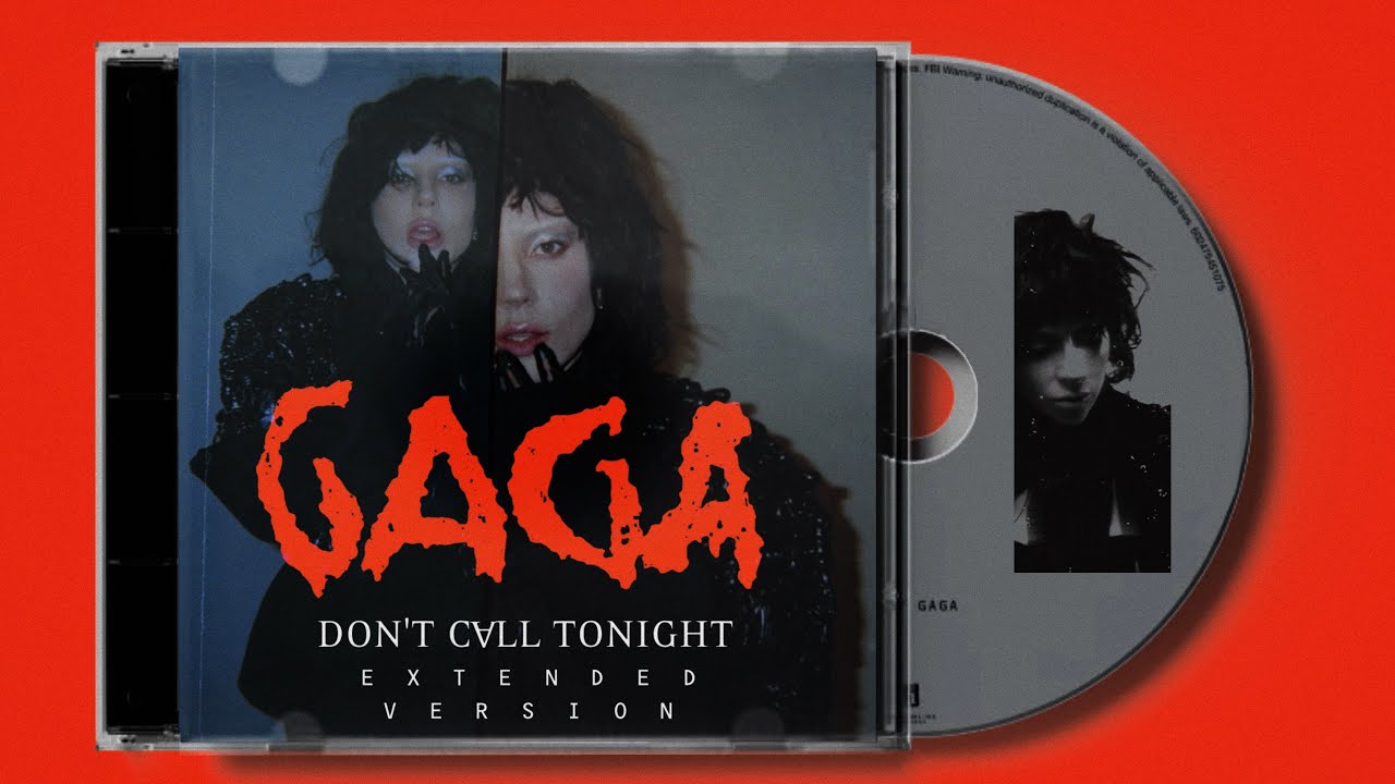 Lady Gaga - Don’t Call Tonight (Extended Version)