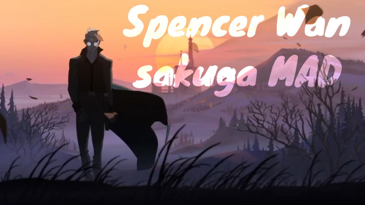 Spencer Wan | SAKUGA 作画MAD