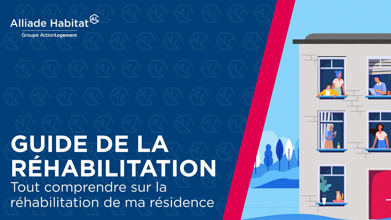 Guide de la réhabilitation (Tout comprendre sur la réhabilitation de de ma résidences)