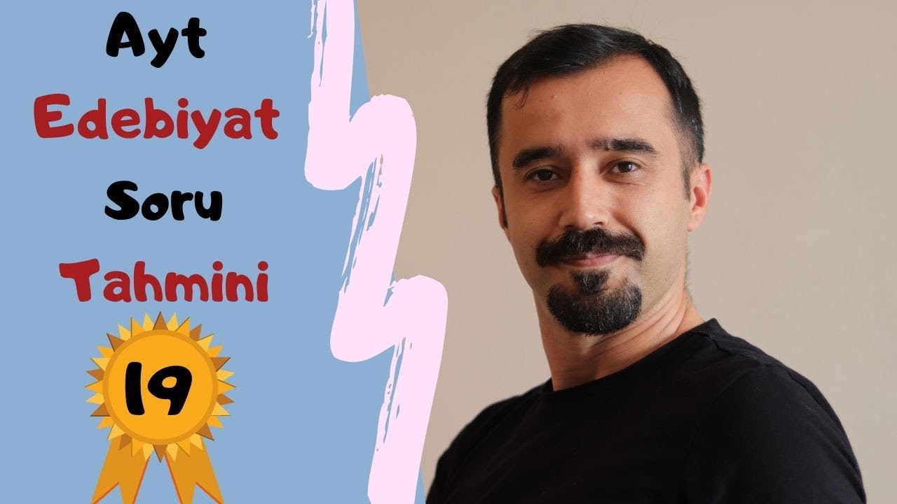 Ayt Edebiyat Soru Tahmini - 19 ( Ösym Ne Sorar - Yks  Ayt Türk Dili ve Edebiyatı )