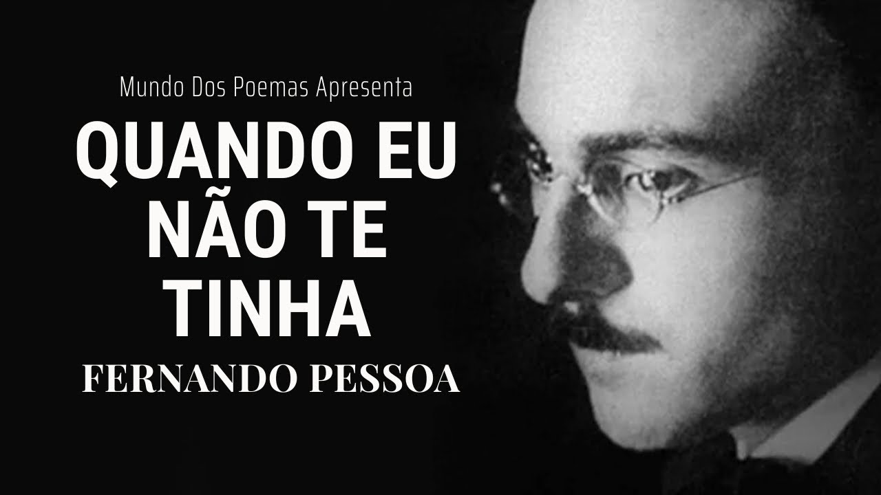 Quando Eu Não Te Tinha | Poema de Fernando Pessoa com narração de Mundo Dos Poemas