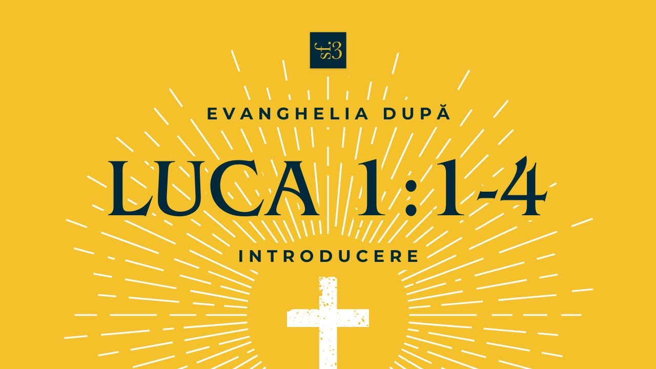 Andrei Cuciuc | Luca 1:1-4  |  Prolog