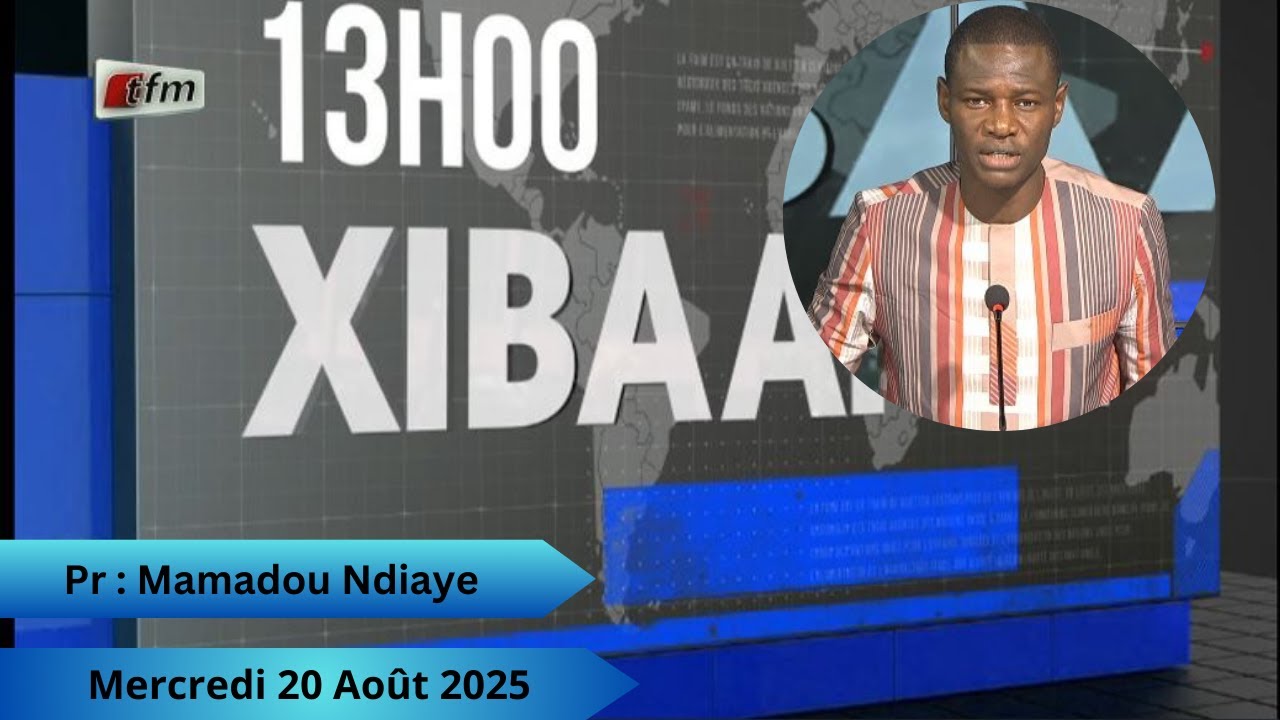 🚨🚨TFM LIVE : Xibaar Yi 13H - 20 Août 2025 - Pr : Mamadou Ndiaye