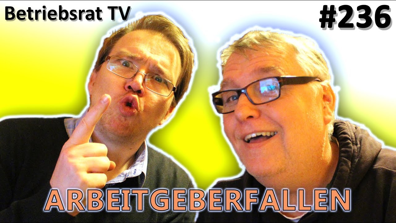 Arbeitgeberfallen - Betriebsrat TV (Folge 236)