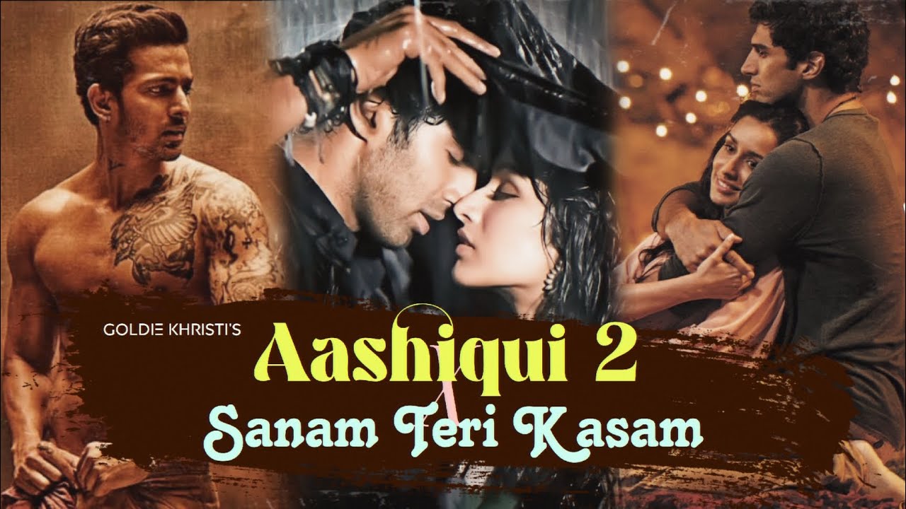 Aashiqui 2 X Sanam Teri Kasam (Love Special) | Goldie Khristi | Piya Aaye Na X Tum Hi Ho