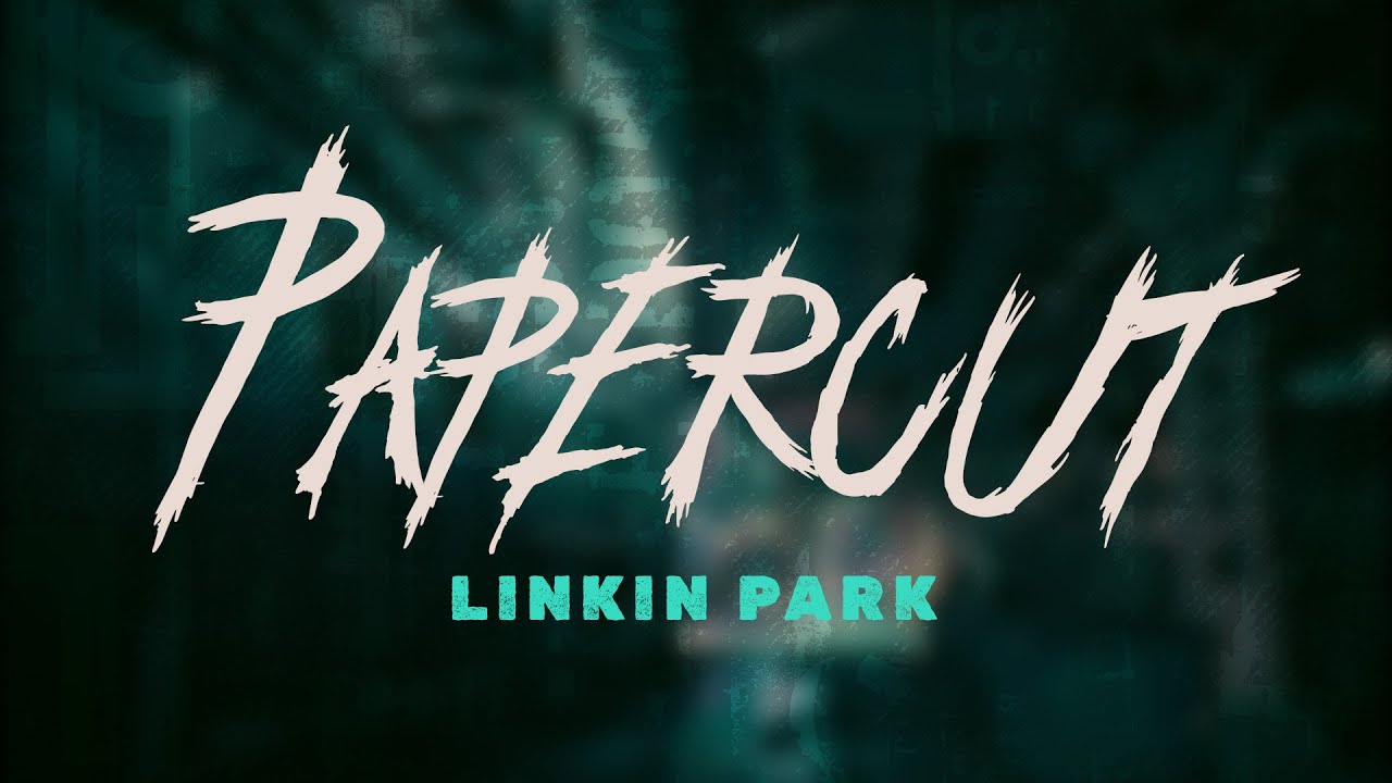 Linkin Park - Papercut / Lyrics