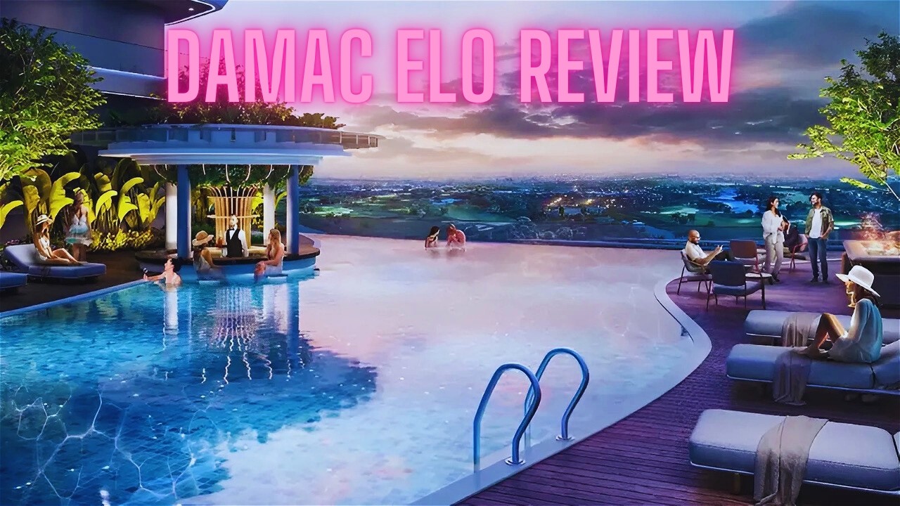 Damac Elo - An In Depth Review of this Dubai Community Residence
