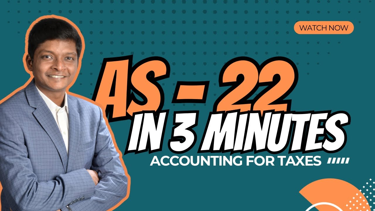 AS 22 - ACCOUNTING FOR TAXES - capsule revision
