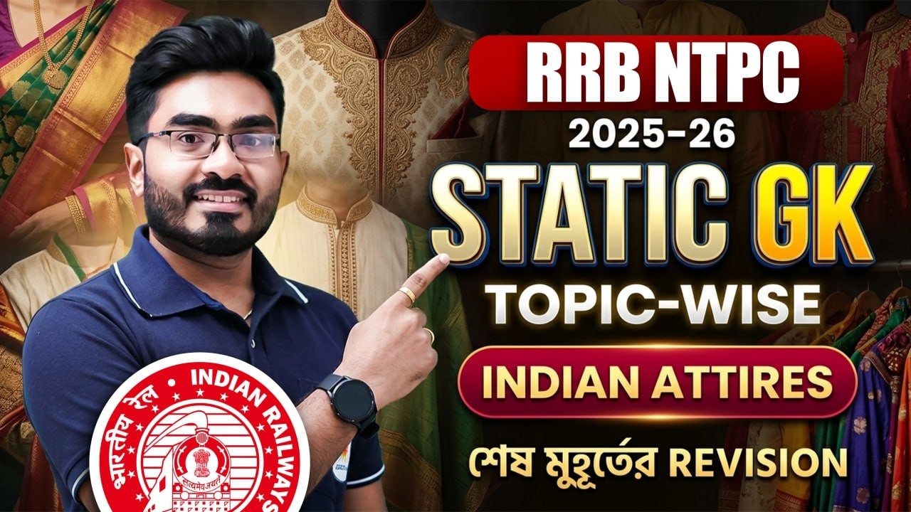 GK Class 2026 ! RRB NTPC 2026 ! Topic - INDIAN ATTIRES ! By Ankur Sir ! GK Class in Bengali