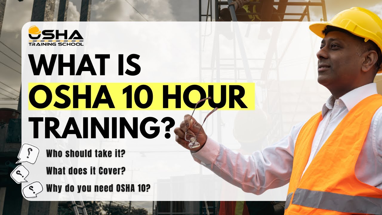 📘 What Is OSHA 10 Hour Training? | Complete Overview & Benefits