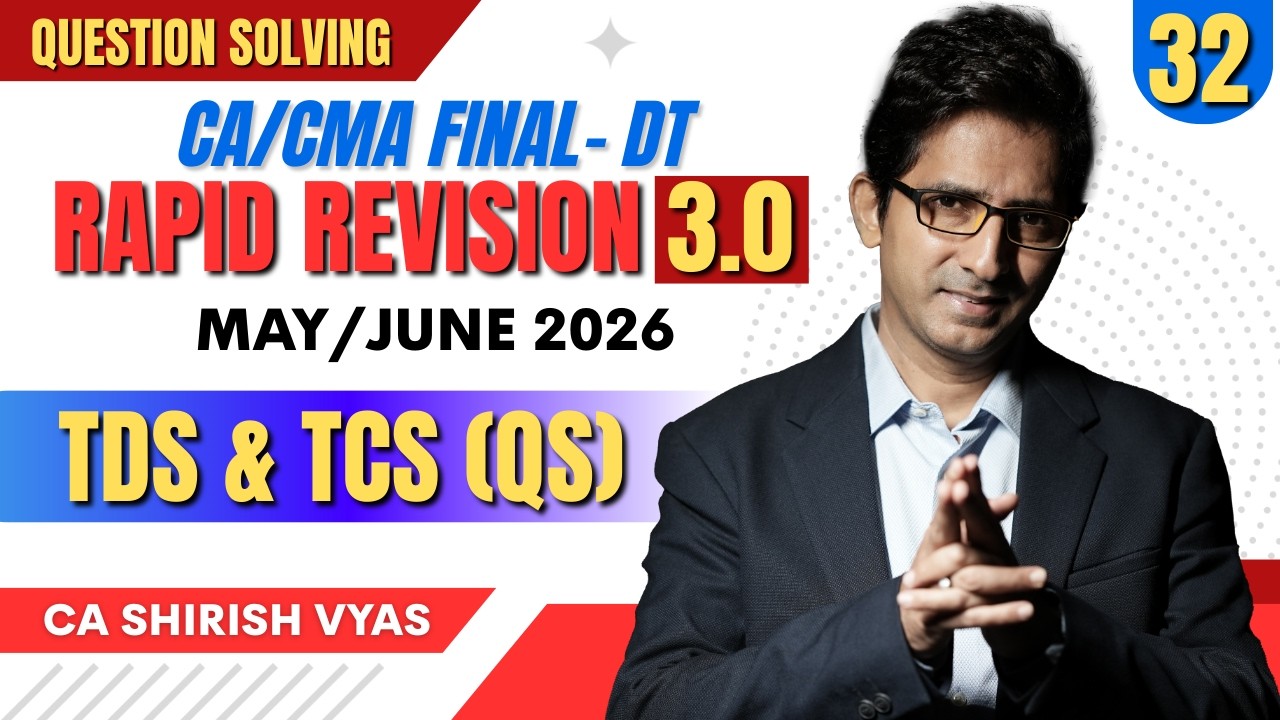 RAPID REVISION 3.0 | CA/CMA FINAL MAY/JUN 26 I LEC 29 | CA SHIRISH VYAS