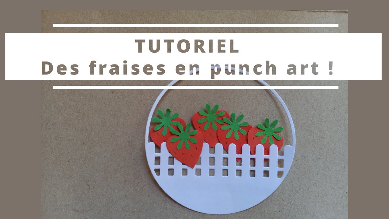 Tutoriel : réaliser des fraises en punch art !