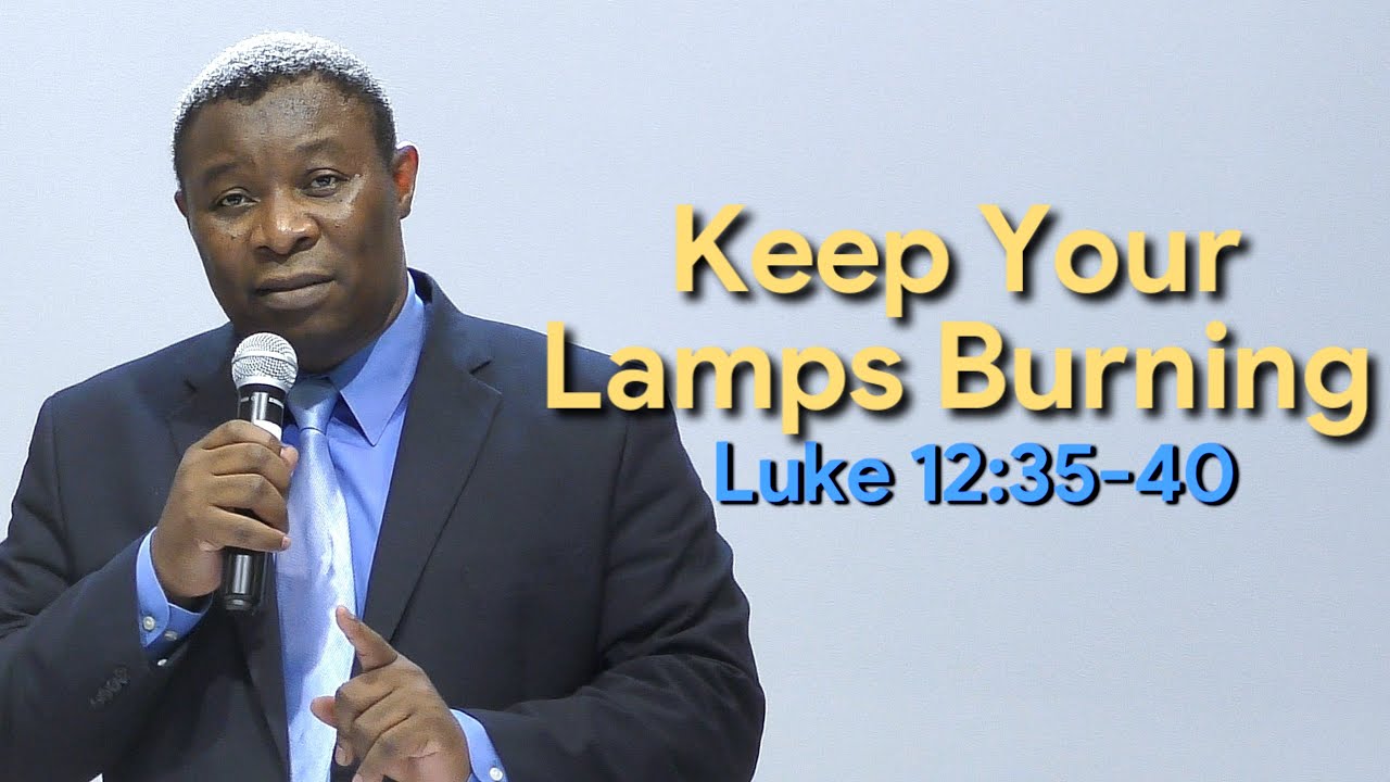 Keep Your Lamps Burning Luke 12:35-40 | Pastor Leopole Tandjong