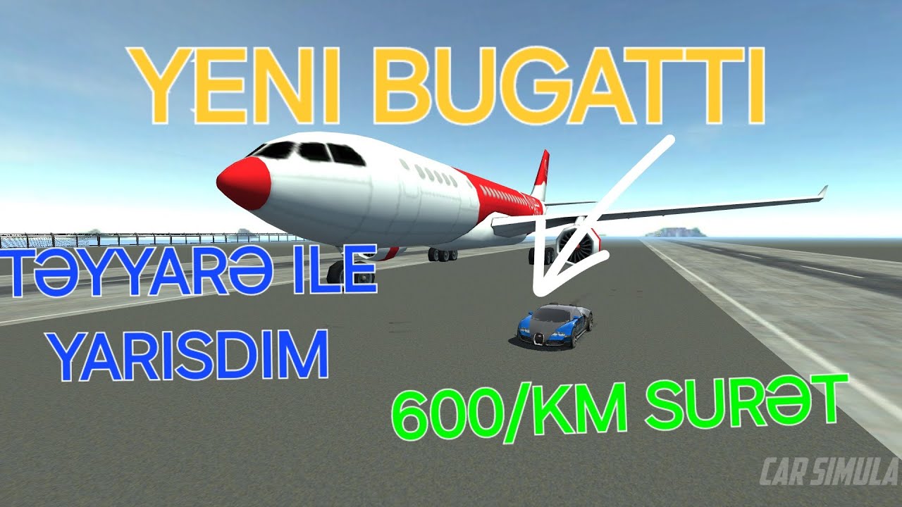 CAR SIMULATOR --- YENI BUGATTI ALDIM 2.100.000-luq BUGATTI TƏYYARƏYLƏ YARISDI