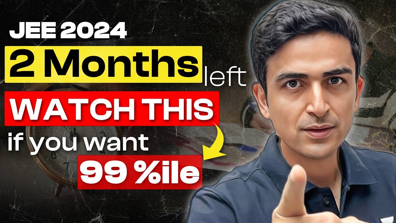 Last 2 Months Strategy for JEE Main 2024 🎯