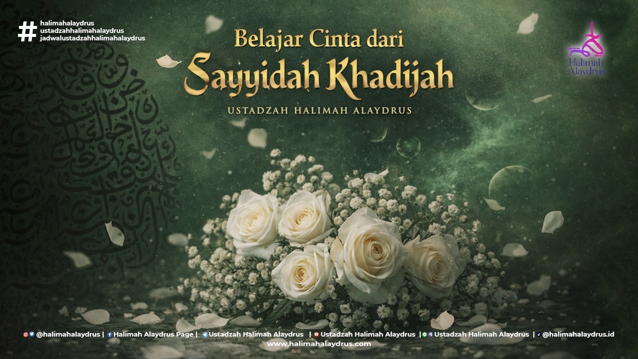 Ustadzah Halimah Alaydrus - Belajar cinta dari Sayyidah Khadijah