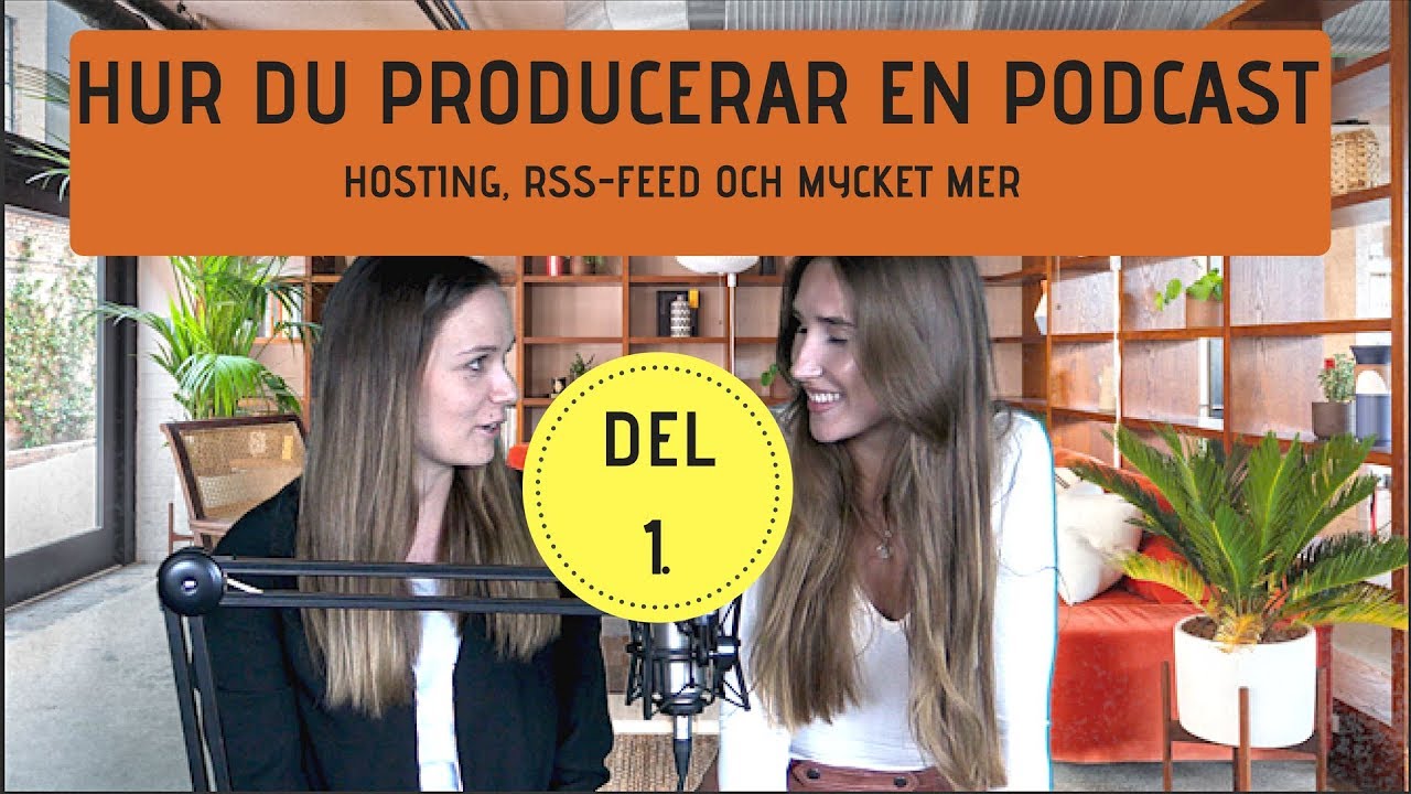 HUR PRODUCERAR DU EN PODCAST- DEL 1. Hosting & RSS-feed