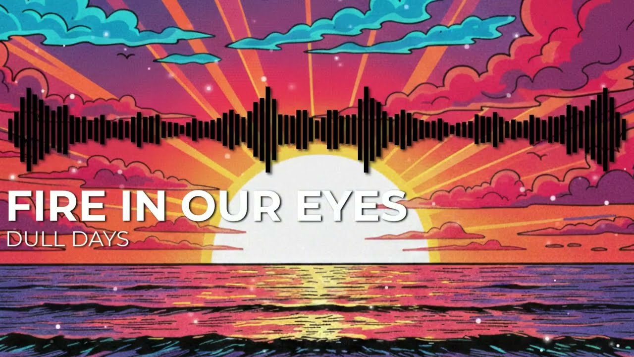 Fire In Our Eyes (Lyrics Video)