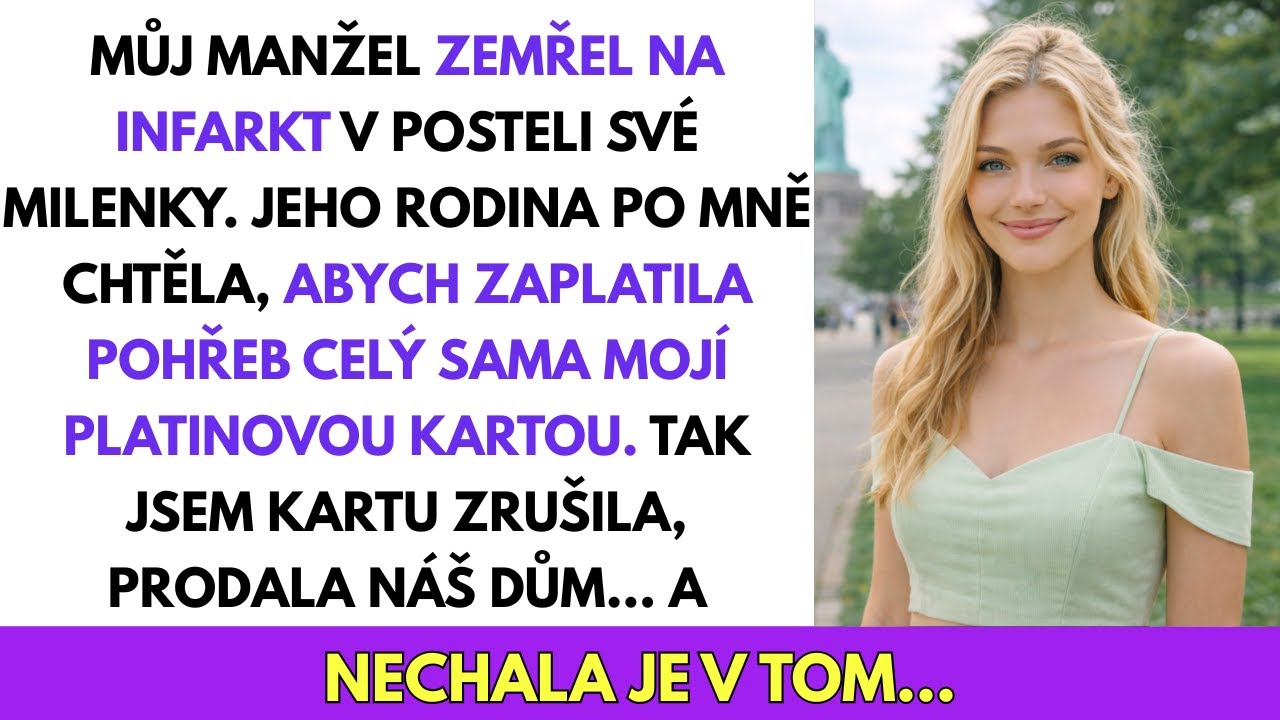 Manžel ZEMŘEL V Posteli Své Milenky, Jeho Rodina Chtěla, Abych Zaplatila Celý Pohřeb. Tak Jsem...