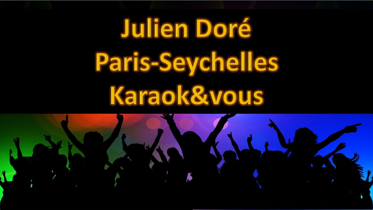 Karaoké Julien Doré - Paris Seychelles