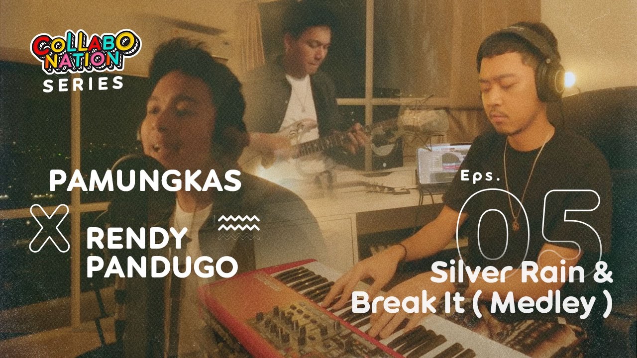 Pamungkas X Rendy Pandugo - Silver Rain & Break It (Medley) - #Collabonation Series (Episode 5)