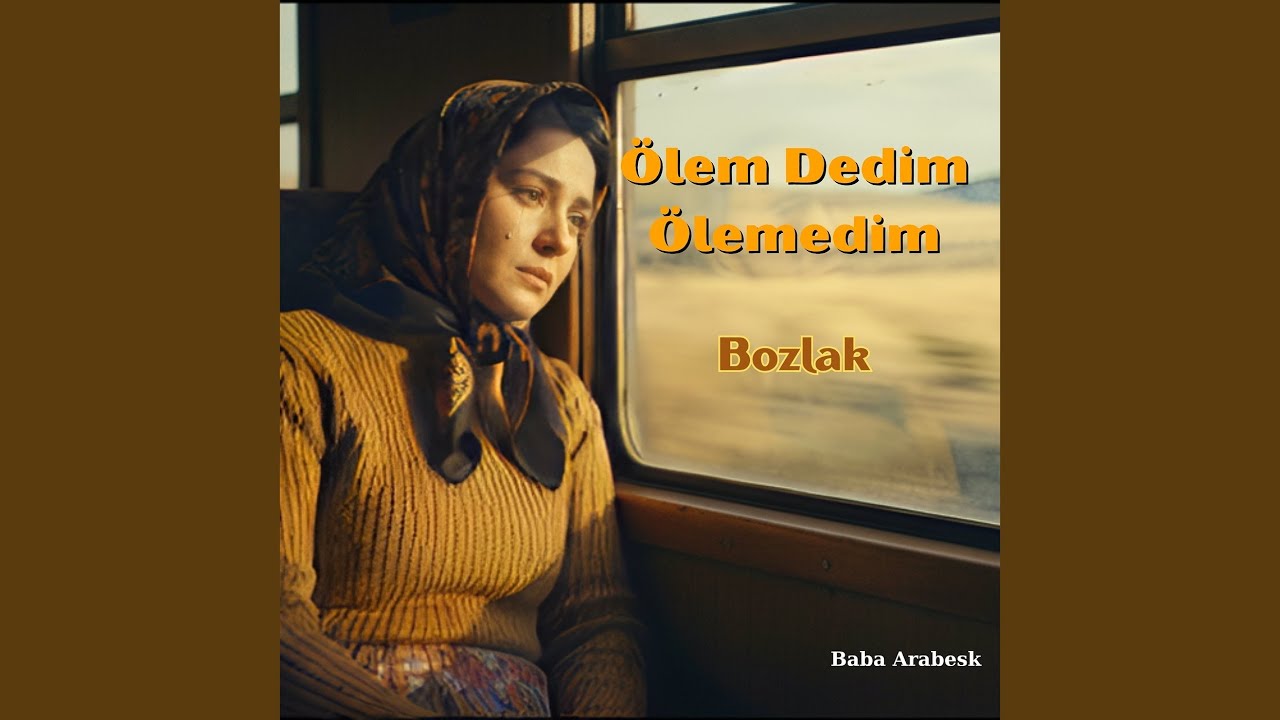 Ölem Dedim Ölemedim (Bozlak)