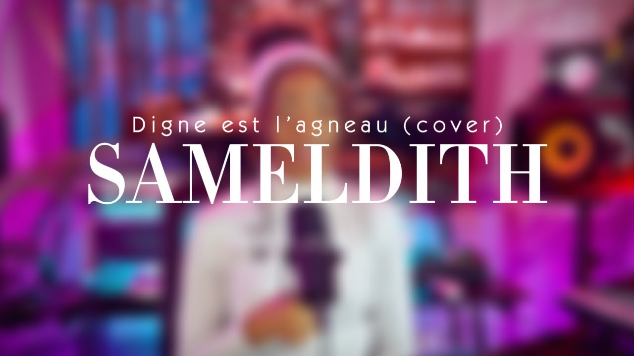 Digne est l’Agneau (Sameldith cover)