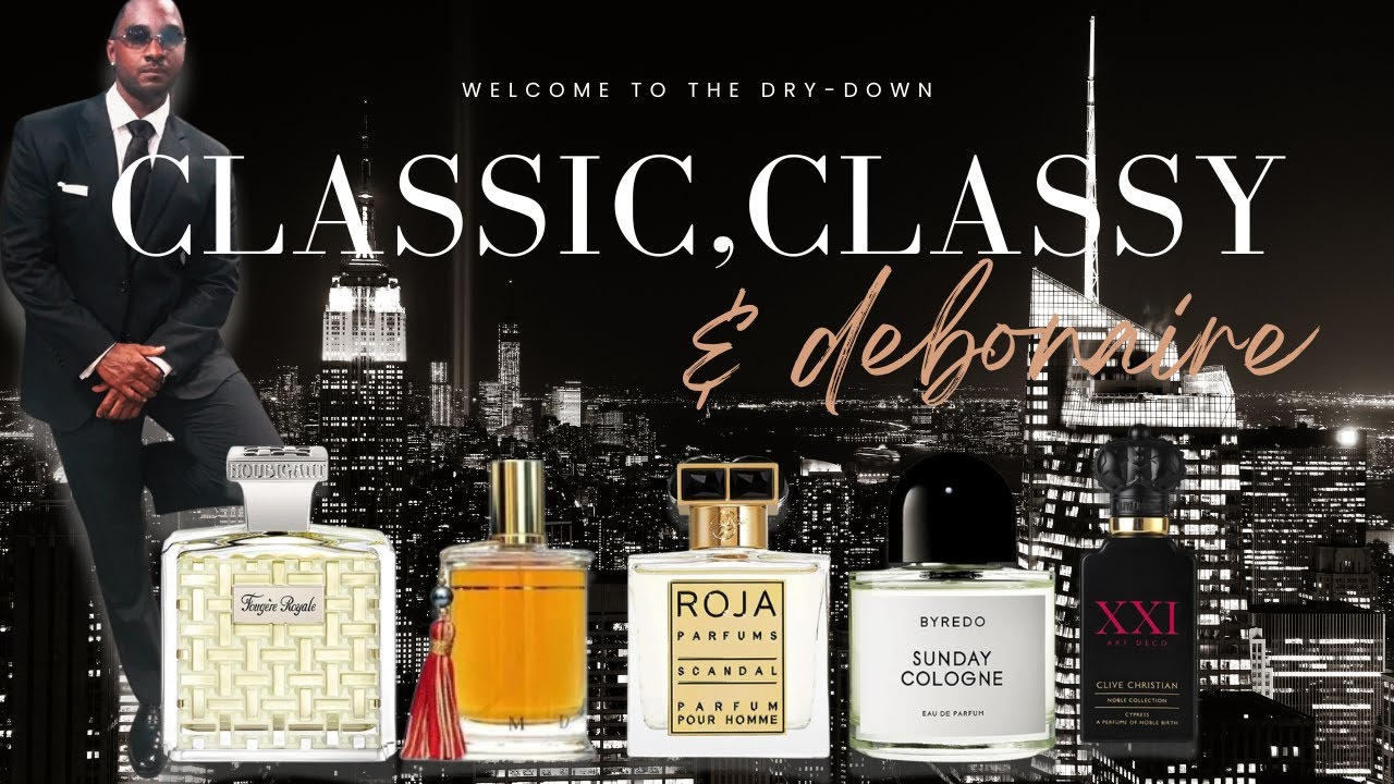 CLASSY MASCULINE FRAGRANCES FOR THE STYLISH & DEBONAIRE MAN