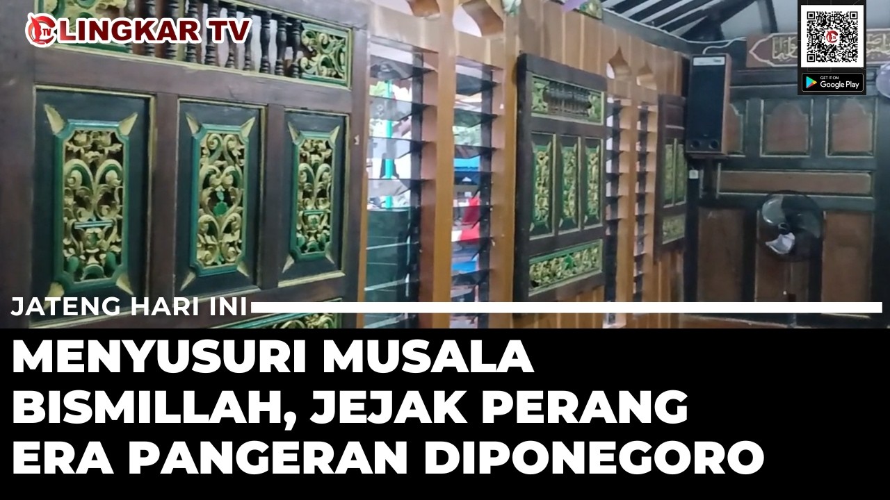 MUSALA BISMILLAH DI SEMARANG, JEJAK PANGLIMA PERANG DIPONEGORO YANG MASIH TERSISA